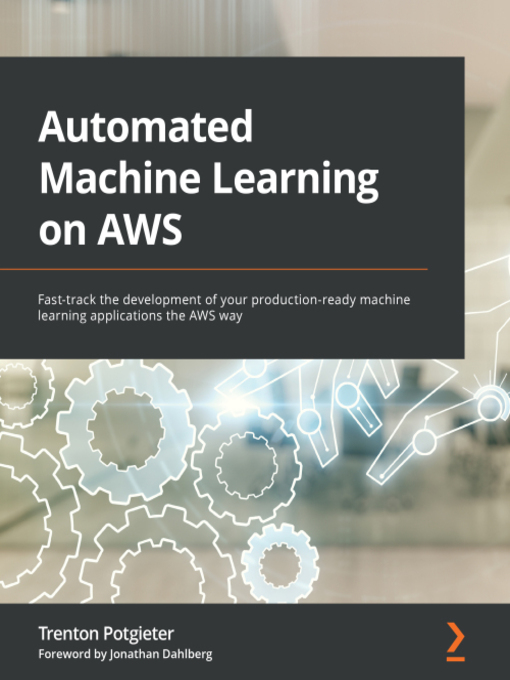 Title details for Automated Machine Learning on AWS by Trenton Potgieter - Available